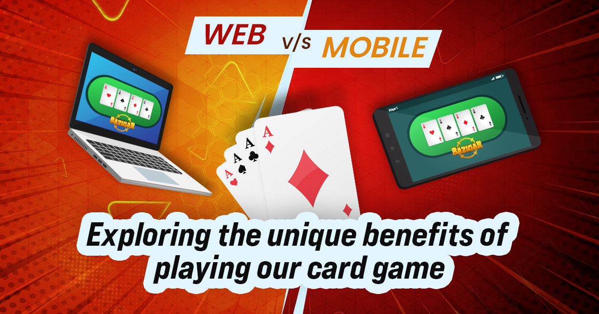 Web vs. App: Exploring the Unique Benefits of Playing Our Card Game