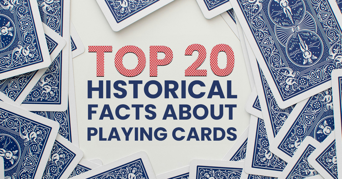 Top 20 Historical Facts About Playing Cards Top 20 Historical Facts About Playing Cards