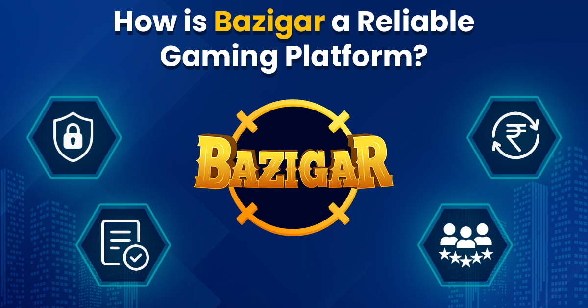 HOW IS BAZIGAR A RELIABLE GAMING PLATFROM ? HOW IS BAZIGAR A RELIABLE GAMING PLATFROM ?
