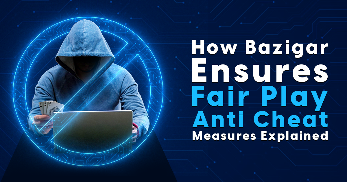 How Bazigar Ensures Fair Play: Anti-Cheat Measures Explained How Bazigar Ensures Fair Play: Anti-Cheat Measures Explained