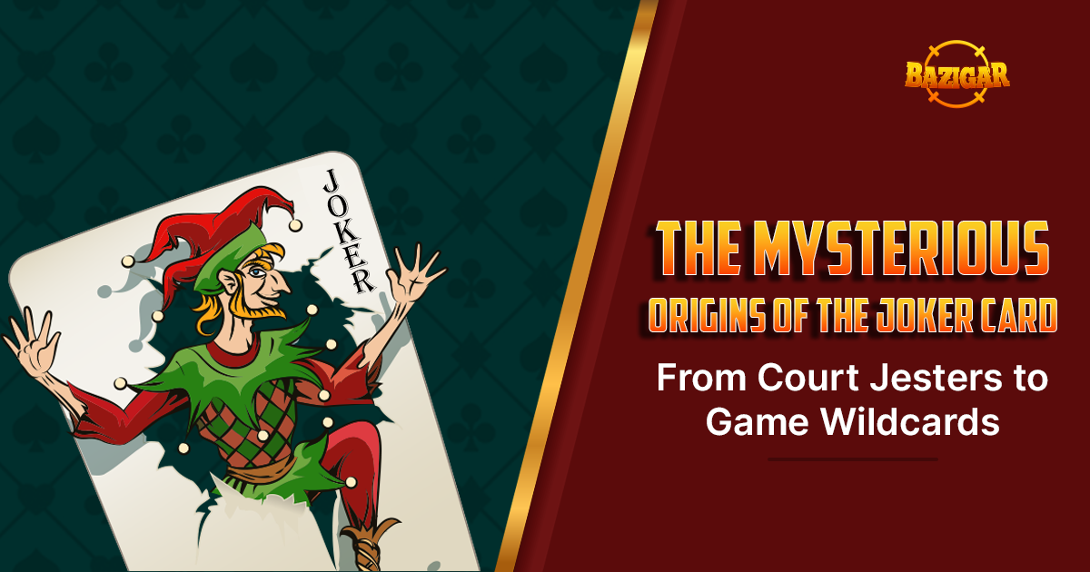 The Mysterious Origins of the Joker Card: From Court Jesters to Card Game Wildcards